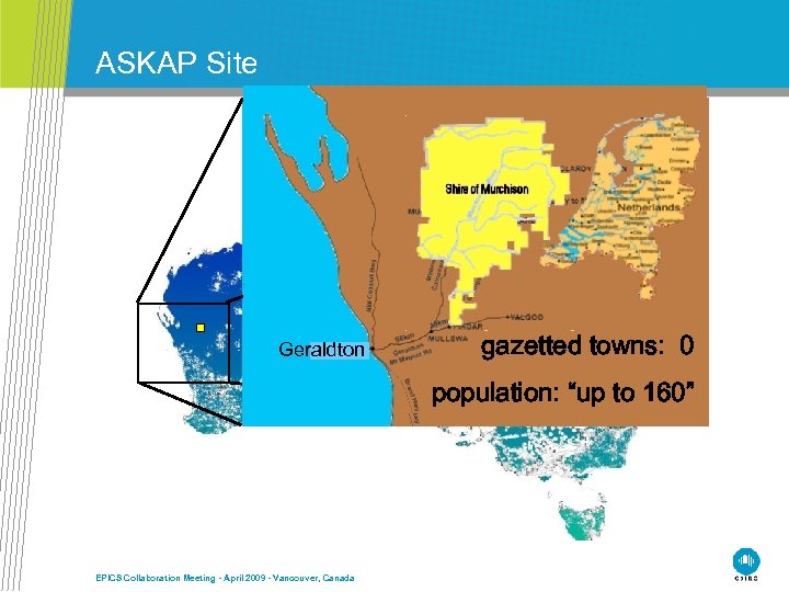 ASKAP Site Geraldton gazetted towns: 0 population: “up to 160” EPICS Collaboration Meeting -