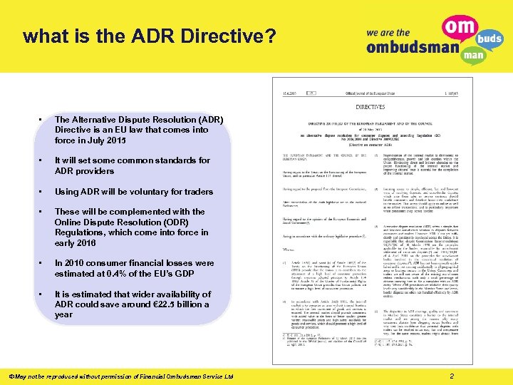 what is the ADR Directive? • The Alternative Dispute Resolution (ADR) Directive is an