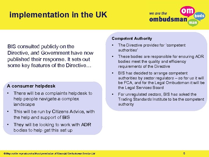 implementation in the UK Competent Authority • The Directive provides for ‘competent authorities’ •