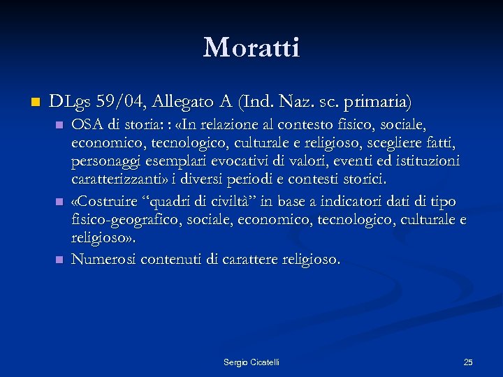 Moratti n DLgs 59/04, Allegato A (Ind. Naz. sc. primaria) n n n OSA