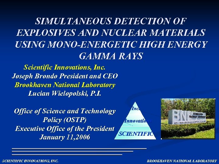 SIMULTANEOUS DETECTION OF EXPLOSIVES AND NUCLEAR MATERIALS USING MONO-ENERGETIC HIGH ENERGY GAMMA RAYS Scientific