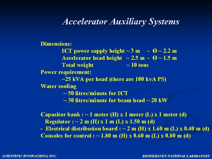 Accelerator Auxiliary Systems Dimensions: ICT power supply height ~ 3 m - Ø ~