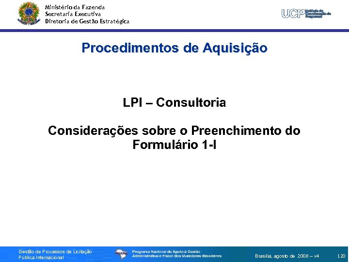 Ministério da Fazenda Secretaria Executiva Diretoria de Gestão Estratégica Procedimentos de Aquisição LPI –