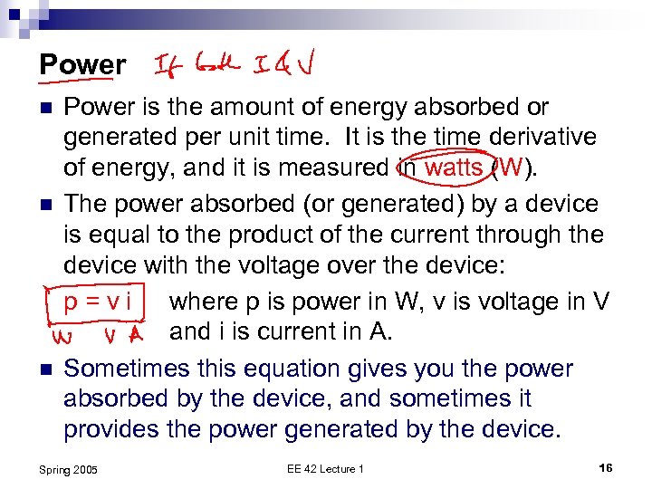 Power n n n Power is the amount of energy absorbed or generated per