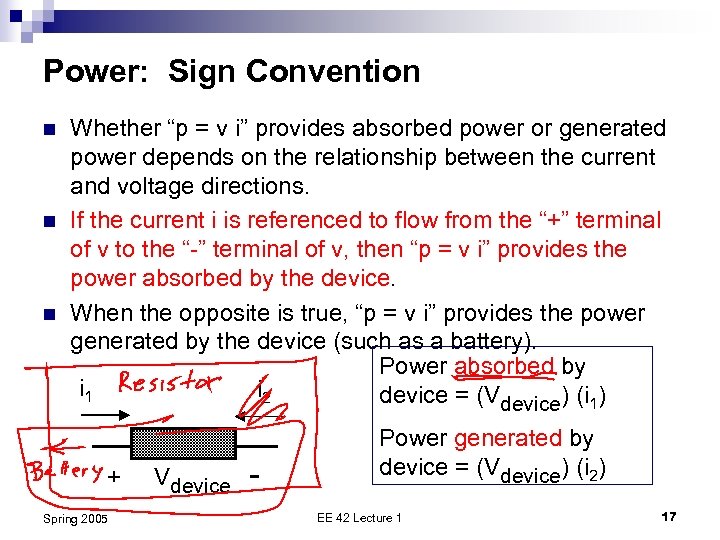 Power: Sign Convention n Whether “p = v i” provides absorbed power or generated