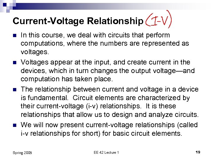 Current-Voltage Relationship n n In this course, we deal with circuits that perform computations,