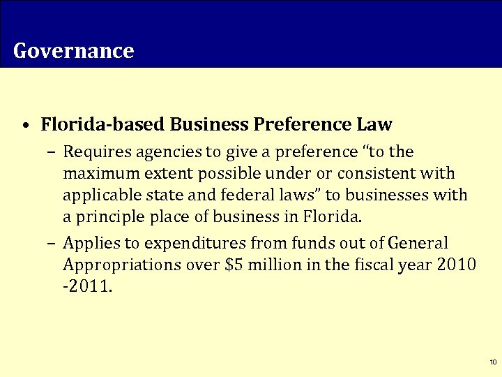 Governance • Florida-based Business Preference Law – Requires agencies to give a preference “to