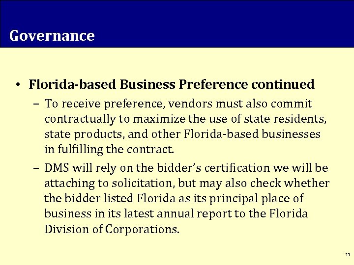 Governance • Florida-based Business Preference continued – To receive preference, vendors must also commit