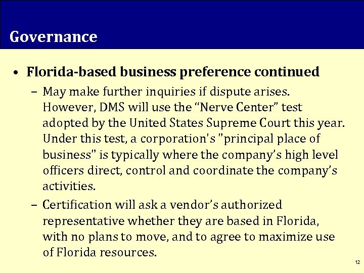 Governance • Florida-based business preference continued – May make further inquiries if dispute arises.