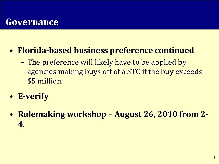 Governance • Florida-based business preference continued – The preference will likely have to be