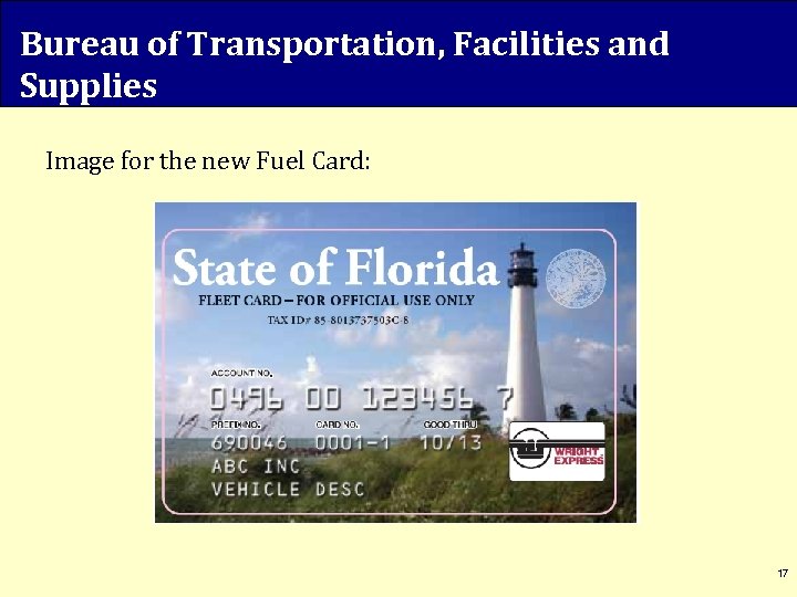 Bureau of Transportation, Facilities and Supplies Image for the new Fuel Card: 17 