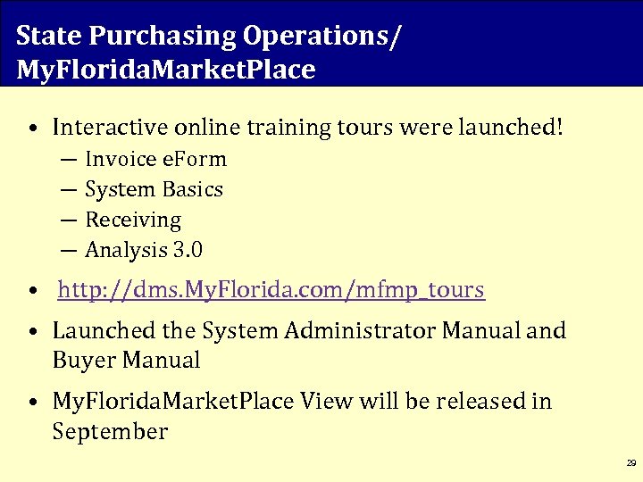 State Purchasing Operations/ My. Florida. Market. Place • Interactive online training tours were launched!