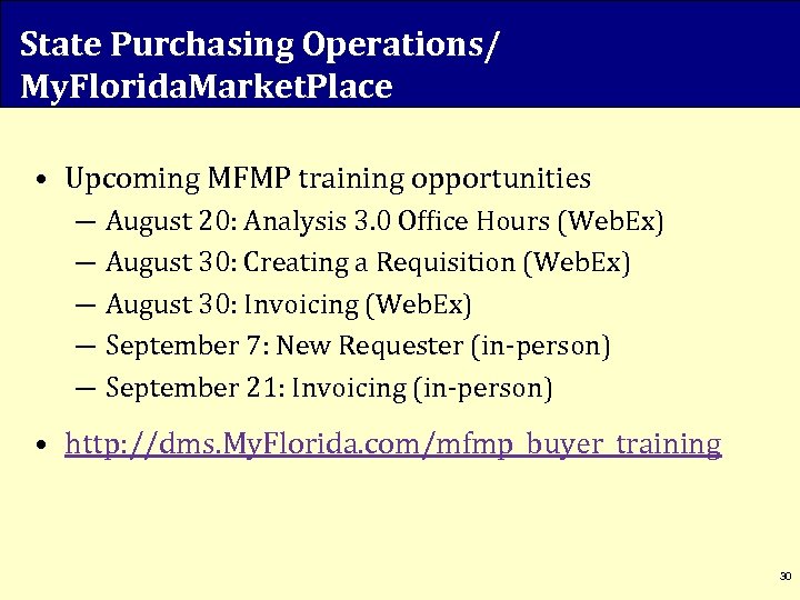 State Purchasing Operations/ My. Florida. Market. Place • Upcoming MFMP training opportunities ― August