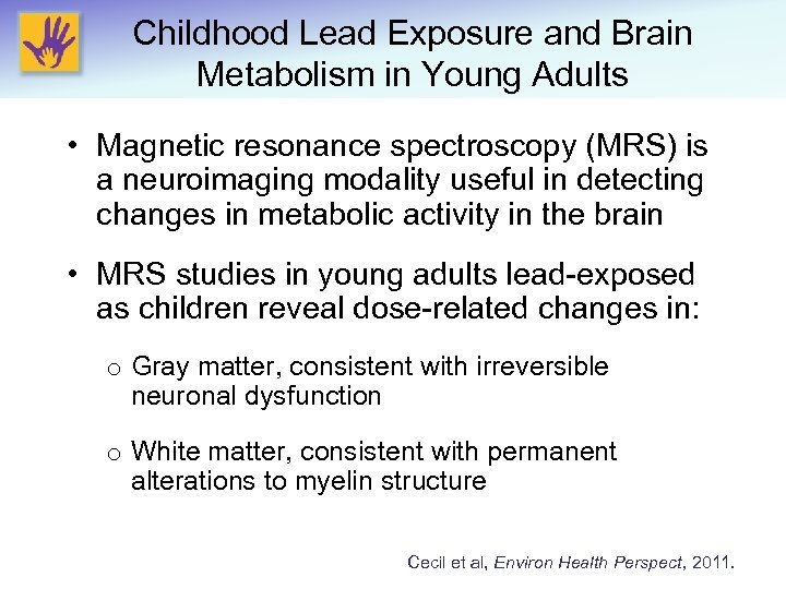 Childhood Lead Exposure and Brain Metabolism in Young Adults • Magnetic resonance spectroscopy (MRS)