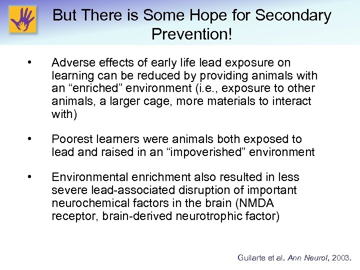 But There is Some Hope for Secondary Prevention! • Adverse effects of early life