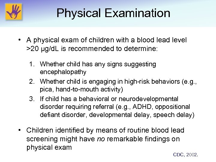 Physical Examination • A physical exam of children with a blood lead level >20