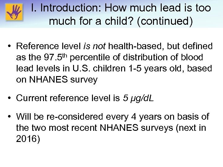 I. Introduction: How much lead is too much for a child? (continued) • Reference