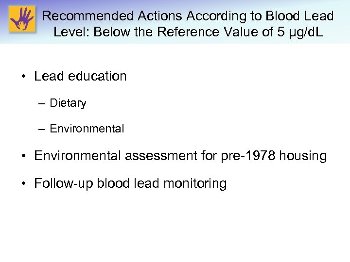 Recommended Actions According to Blood Lead Level: Below the Reference Value of 5 μg/d.