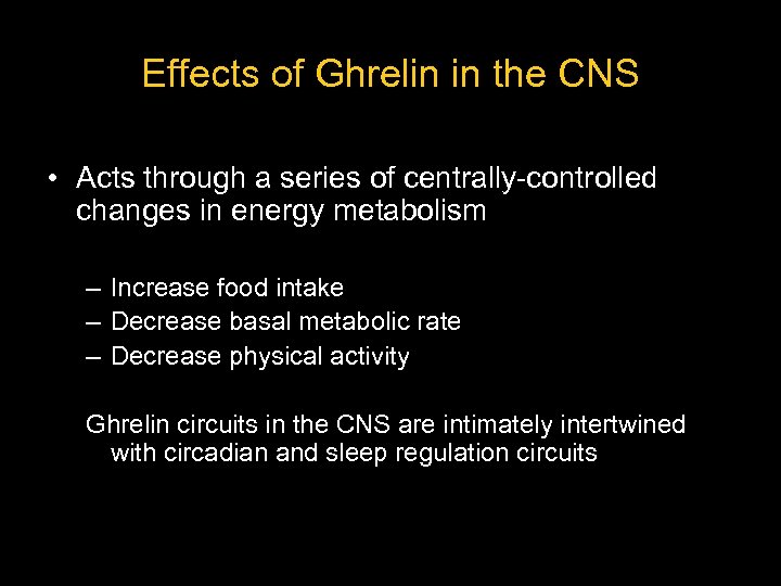 Effects of Ghrelin in the CNS Effects of Ghrelinin the CNS • Acts through