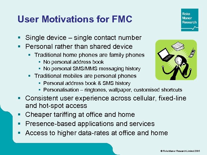 User Motivations for FMC § Single device – single contact number § Personal rather