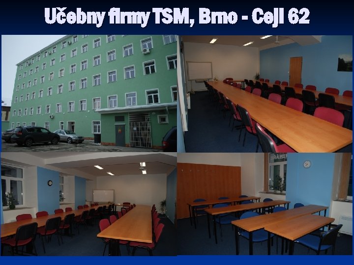 Učebny firmy TSM, Brno - Cejl 62 