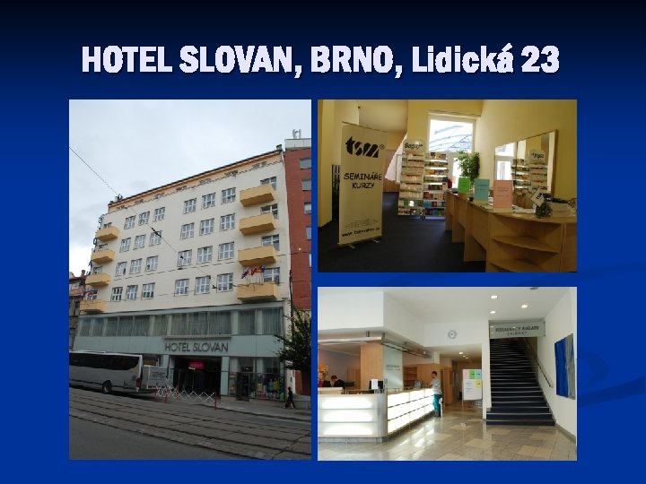 HOTEL SLOVAN, BRNO, Lidická 23 