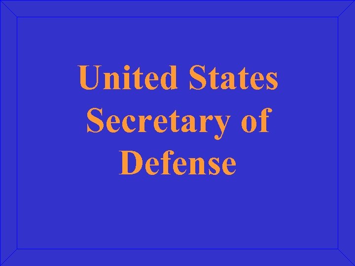 United States Secretary of Defense 
