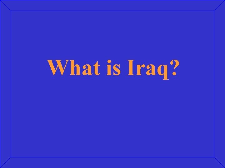What is Iraq? 