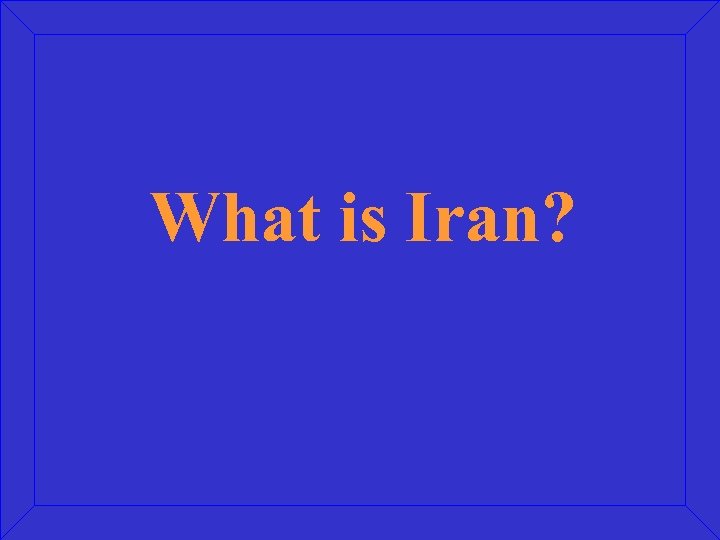 What is Iran? 