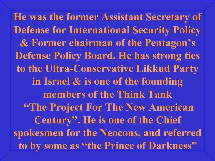 He was the former Assistant Secretary of Defense for International Security Policy & Former