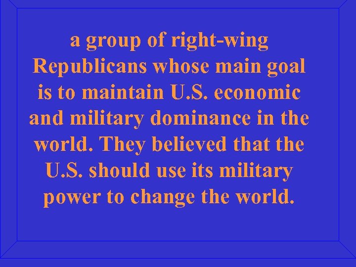 a group of right-wing Republicans whose main goal is to maintain U. S. economic