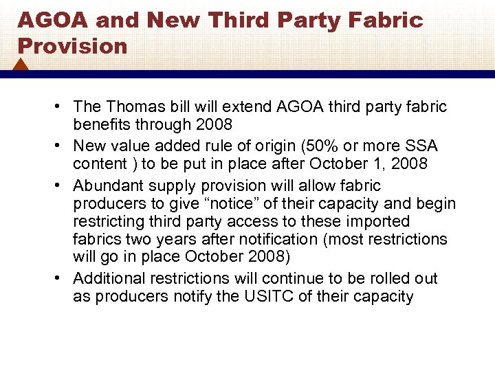 AGOA and New Third Party Fabric Provision • The Thomas bill will extend AGOA