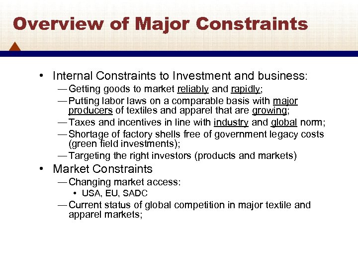 Overview of Major Constraints • Internal Constraints to Investment and business: ― Getting goods