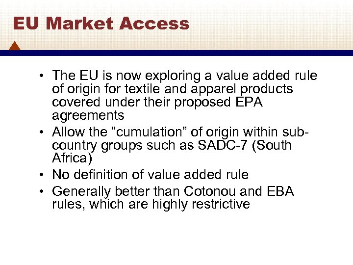 EU Market Access • The EU is now exploring a value added rule of