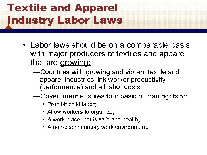 Textile and Apparel Industry Labor Laws • Labor laws should be on a comparable