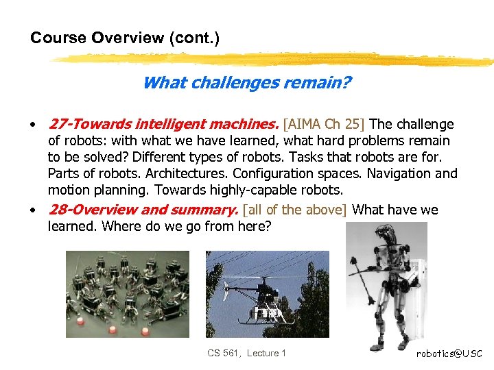 Course Overview (cont. ) What challenges remain? • 27 -Towards intelligent machines. [AIMA Ch