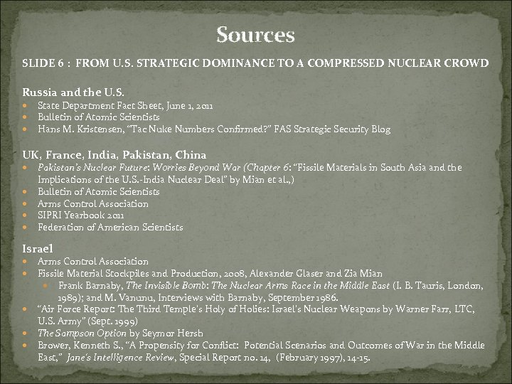 Sources SLIDE 6 : FROM U. S. STRATEGIC DOMINANCE TO A COMPRESSED NUCLEAR CROWD