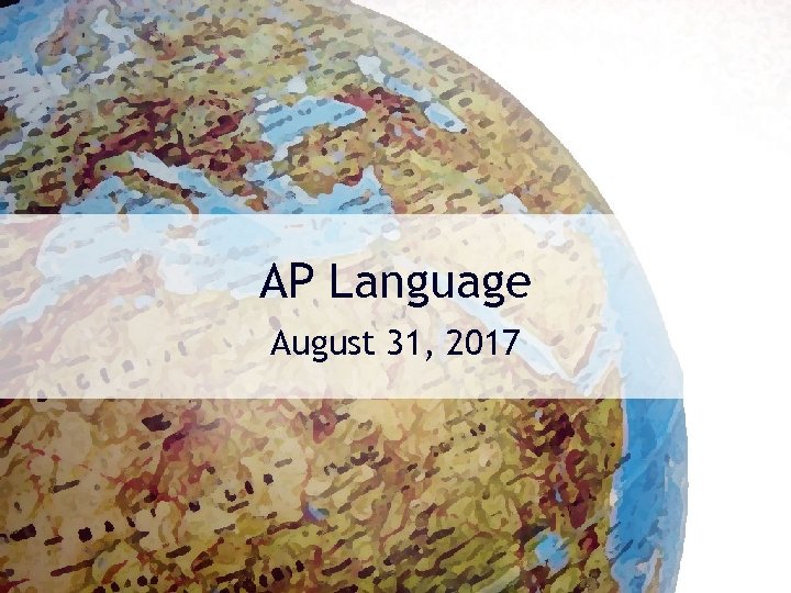 AP Language August 31, 2017 