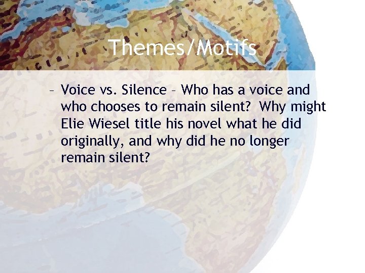 Themes/Motifs – Voice vs. Silence – Who has a voice and who chooses to