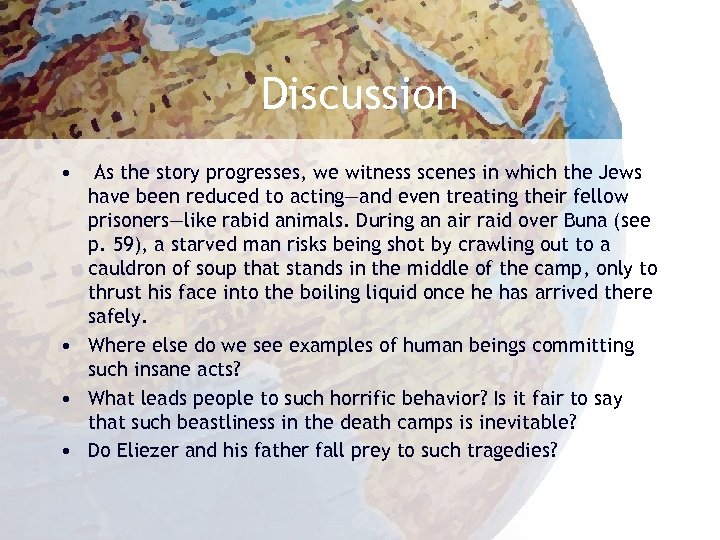 Discussion • As the story progresses, we witness scenes in which the Jews have