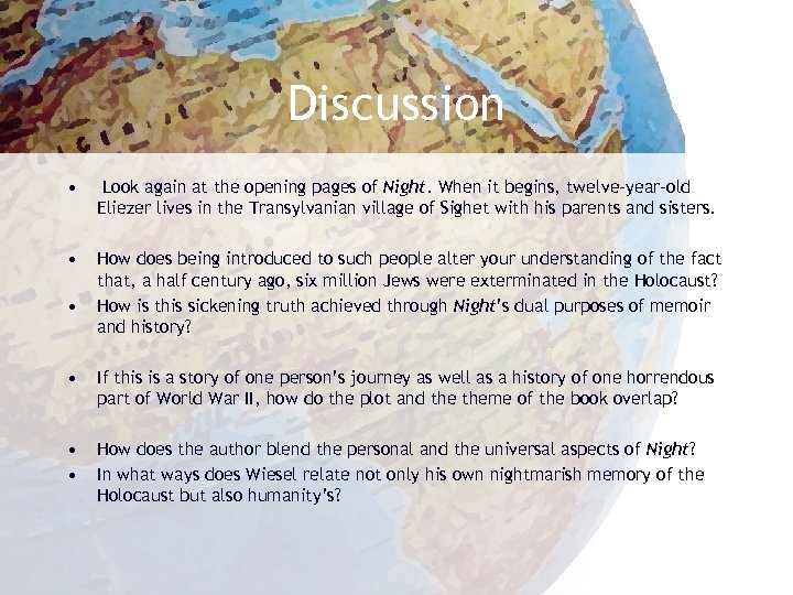 Discussion • Look again at the opening pages of Night. When it begins, twelve-year-old