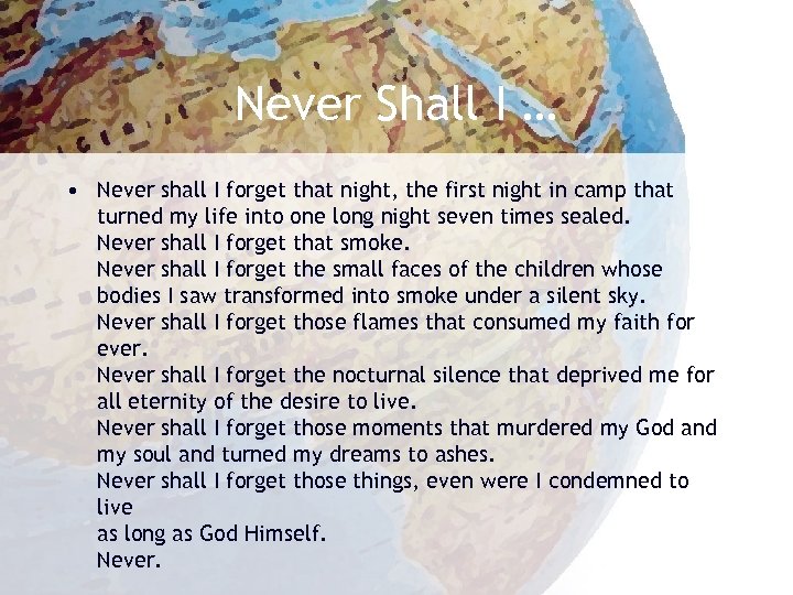 Never Shall I … • Never shall I forget that night, the first night