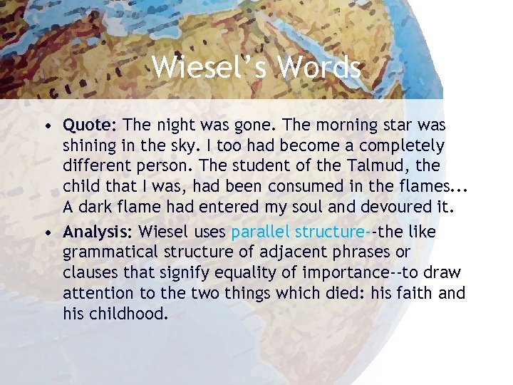 Wiesel’s Words • Quote: The night was gone. The morning star was shining in