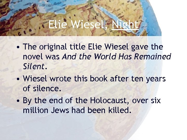 Elie Wiesel, Night • The original title Elie Wiesel gave the novel was And