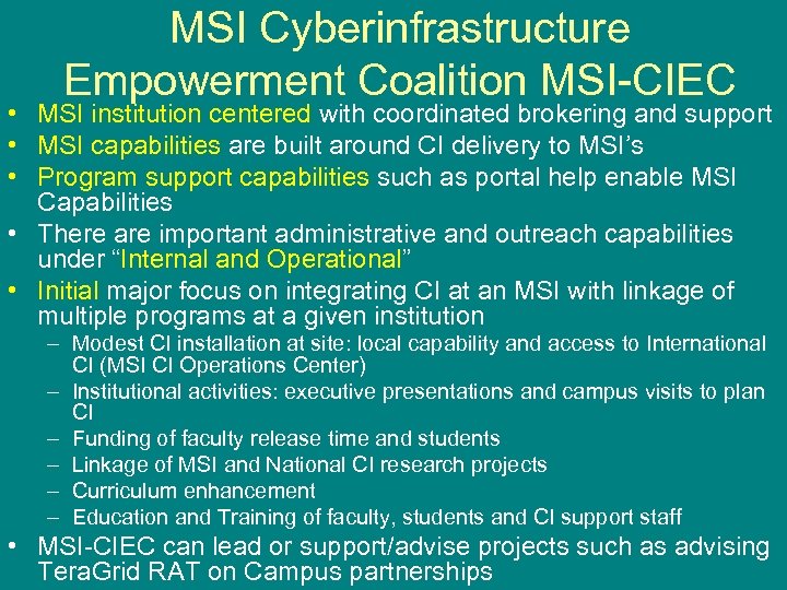 MSI Cyberinfrastructure Empowerment Coalition MSI-CIEC • MSI institution centered with coordinated brokering and support