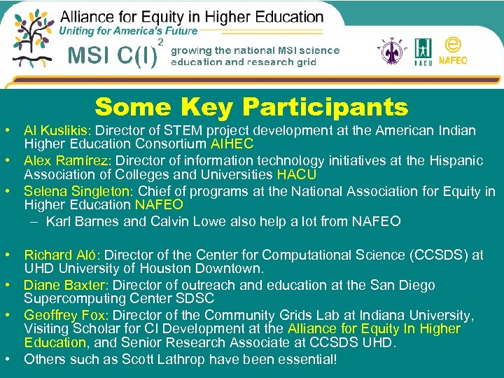 Some Key Participants • Al Kuslikis: Director of STEM project development at the American