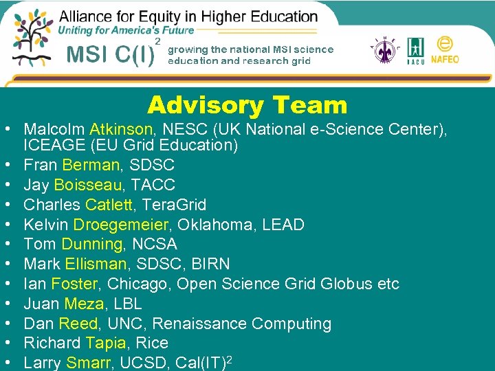 Advisory Team • Malcolm Atkinson, NESC (UK National e-Science Center), ICEAGE (EU Grid Education)