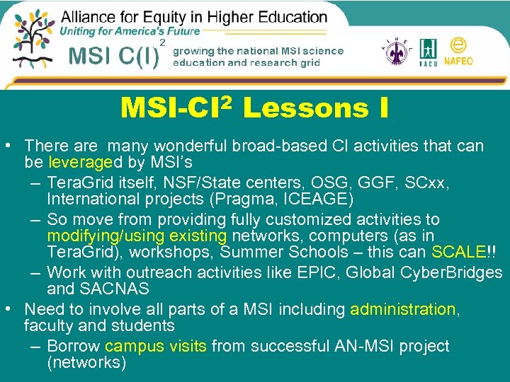 MSI-CI 2 Lessons I • There are many wonderful broad-based CI activities that can