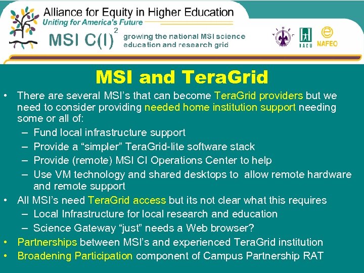 MSI and Tera. Grid • There are several MSI’s that can become Tera. Grid