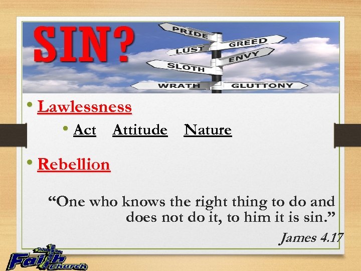  • Lawlessness • Act Attitude Nature • Rebellion “One who knows the right